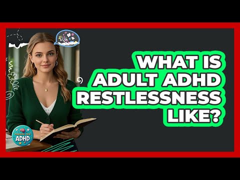Fidgeting and ADHD: A Psychological Perspective on Restlessness