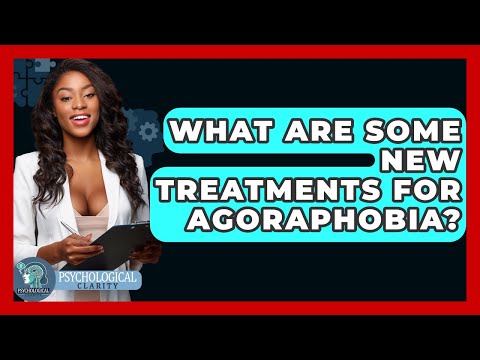 Effective Psychological Approaches to Treat Agoraphobia