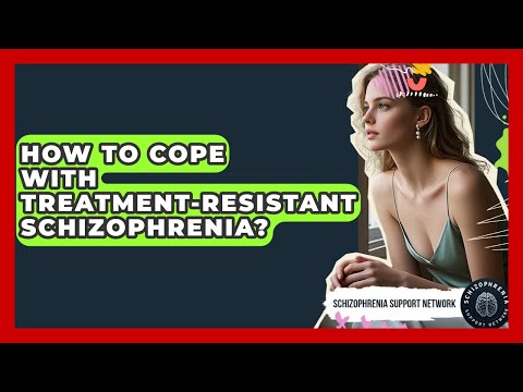 Navigating the Challenges of Treatment Resistant Schizophrenia
