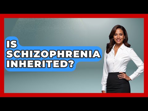 Is Schizophrenia Inherited? Insights from Psychology and Genetics