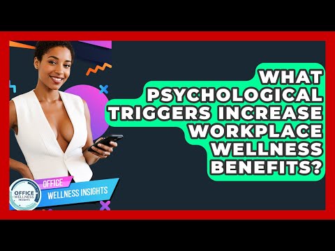 Enhancing Workplace Wellness Through Psychological Insights
